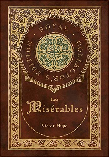 Les Misérables (Royal Collectors Edition) (Annotated) (Case Laminate Hardcover with Jacket) ISBN-13: 9781774760963
