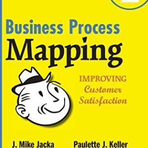 Business Process Mapping: Improving Customer Satisfaction ISBN-13: 9780470444580