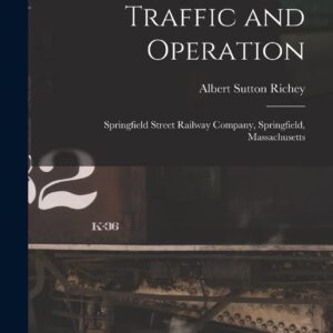 Traffic and Operation: Springfield Street Railway Company