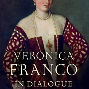 Veronica Franco in Dialogue (Toronto Italian Studies) ISBN-13: 9781487542580