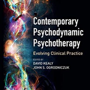Contemporary Psychodynamic Psychotherapy: Evolving Clinical Practice ISBN-13: 9780128133736