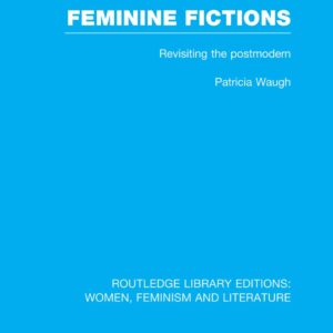 Feminine Fictions (Routledge Library Editions: Women