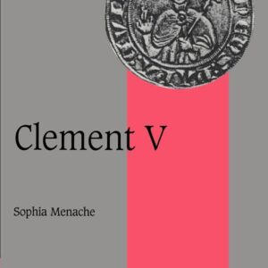 Clement V (Cambridge Studies in Medieval Life and Thought: Fourth Series