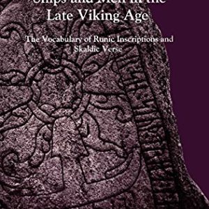 Ships and Men in the Late Viking Age: The Vocabulary of Runic Inscriptions and Skaldic Verse ISBN-13: 9780851158266