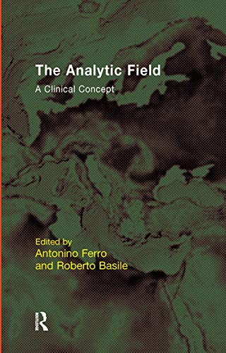 The Analytic Field: A Clinical Concept (The EFPP Monograph Series) ISBN-13: 9780367106799