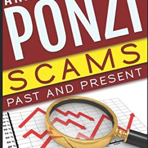 Anatomy of a Ponzi: Scams Past and Present Paperback – January 1