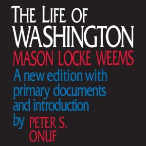 The Life of Washington (American History Through Literature) 9781563246999