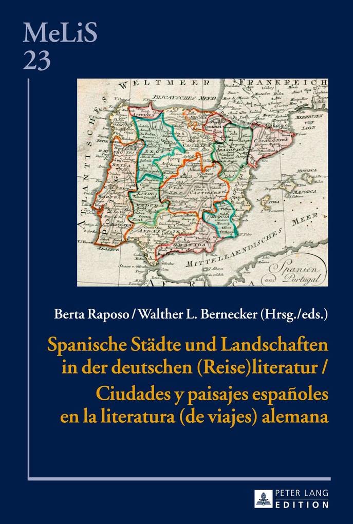Spanische Städte und Landschaften in der deutschen (Reise)Literatur / Ciudades y paisajes españoles en la literatura (de viajes) alemana (MeLiS. ... und Romanistik) (German and Spanish Edition) New - Bilingual Edition 9783631677094