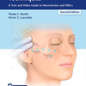 Cosmetic Injection Techniques: A Text and Video Guide to Neurotoxins and Fillers 2nd Edition 9781626234574
