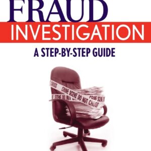 Expert Fraud Investigation: A Step-by-Step Guide 1st Edition 9780470387962