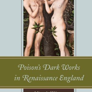 Poison's Dark Works in Renaissance England Paperback – February 24