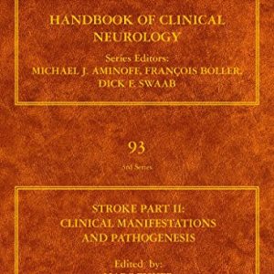 Stroke, Part II: Clinical Manifestations and Pathogenesis (Volume 93) (Handbook of Clinical Neurology, Volume 93) ISBN-13: 9780444520043