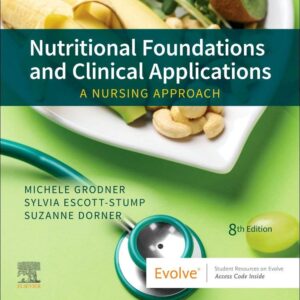 Nutritional Foundations and Clinical Applications - Binder Ready: A Nursing Approach 8th Edition 9780323829670