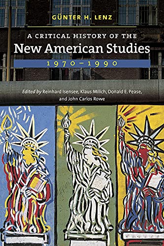 A Critical History of the New American Studies, 1970–1990 (Re-Mapping the Transnational: A Dartmouth Series in American Studies) ISBN-13: 9781512600025
