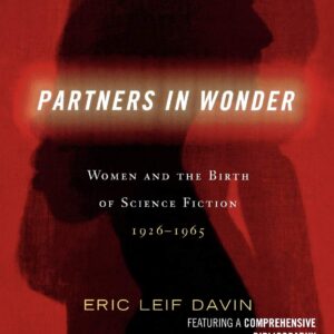 Partners in Wonder: Women and the Birth of Science Fiction