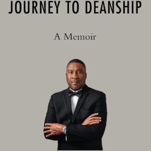 An Educational Journey to Deanship: A Memoir Hardcover – April 26