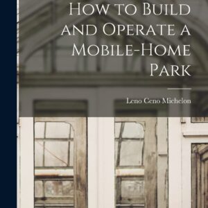 How to Build and Operate a Mobile-home Park Paperback – October 26