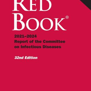 Red Book 2021: Report of the Committee on Infectious Diseases (Red Book Report of the Committee on Infectious Diseases) 32nd Edition 9781610025218