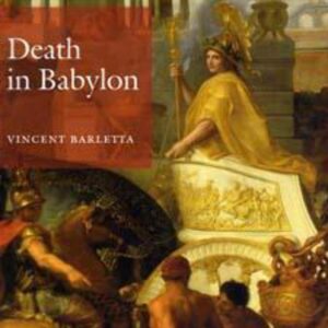 Death in Babylon: Alexander the Great and Iberian Empire in the Muslim Orient Hardcover – Illustrated
