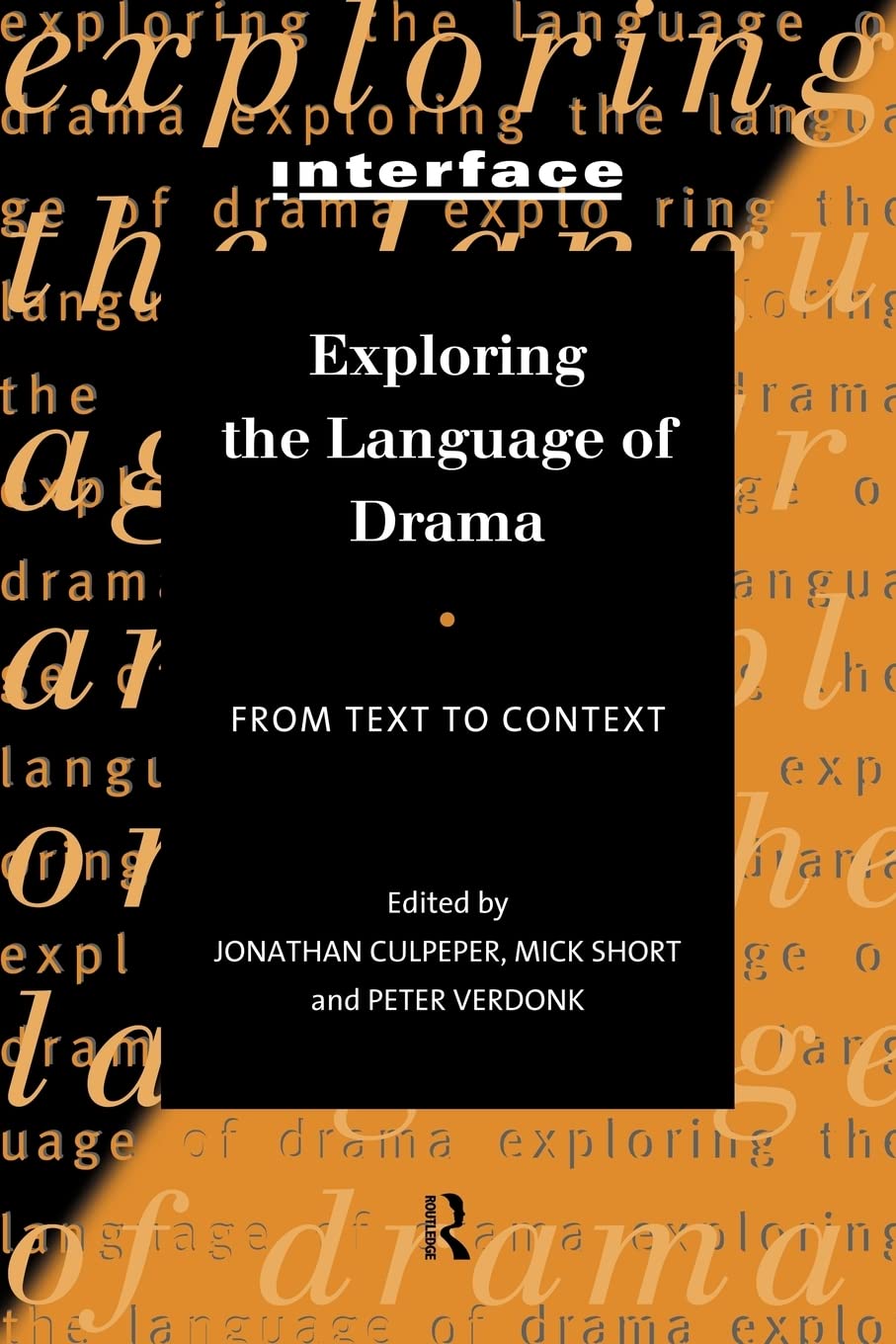 Exploring the Language of Drama: From Text to Context (Interface) 1st Edition 9780415137959