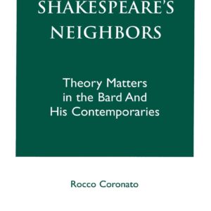 Shakespeare's Neighbors: Theory Matters in the Bard and His Contemporaries Paperback – December 21