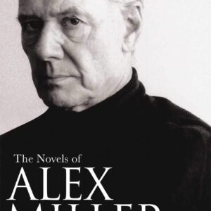 The Novels of Alex Miller: An introduction Hardcover – March 31