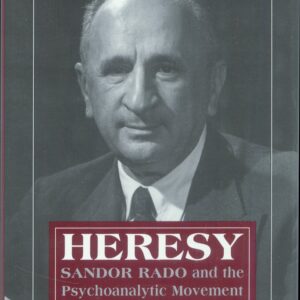 Heresy: Sandor Rado and the Psychoanalytic Movement Hardcover – July 7