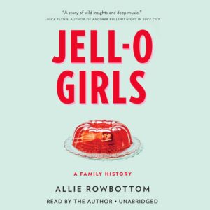 Jell-O Girls Lib/E: A Family History Audio CD – CD
