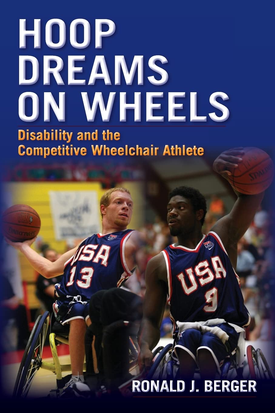 Hoop Dreams on Wheels: Disability and the Competitive Wheelchair Athlete 1st Edition 9780415965095