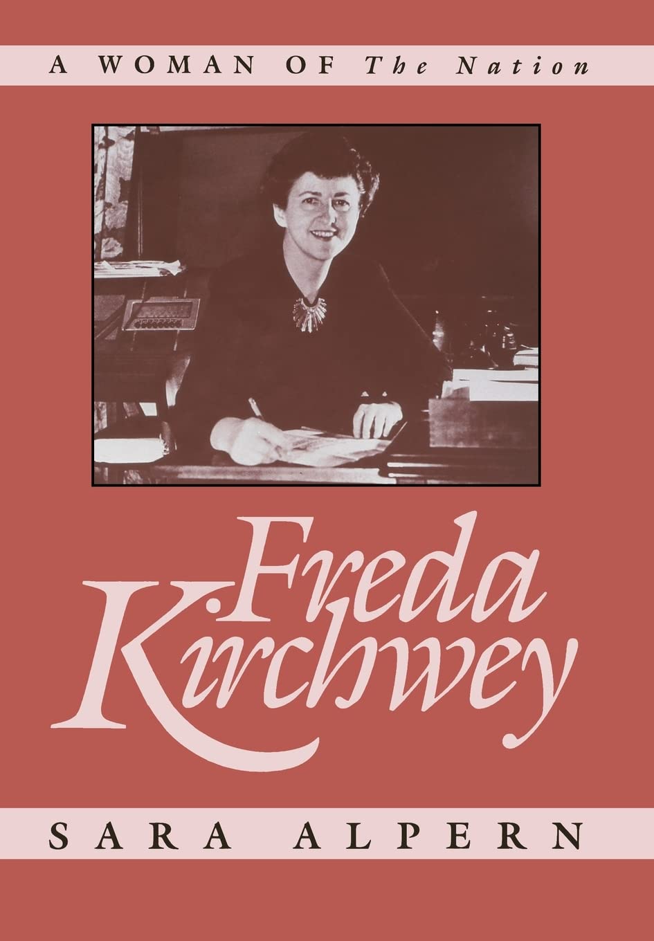 Freda Kirchwey: A Woman of The Nation Hardcover – July 1