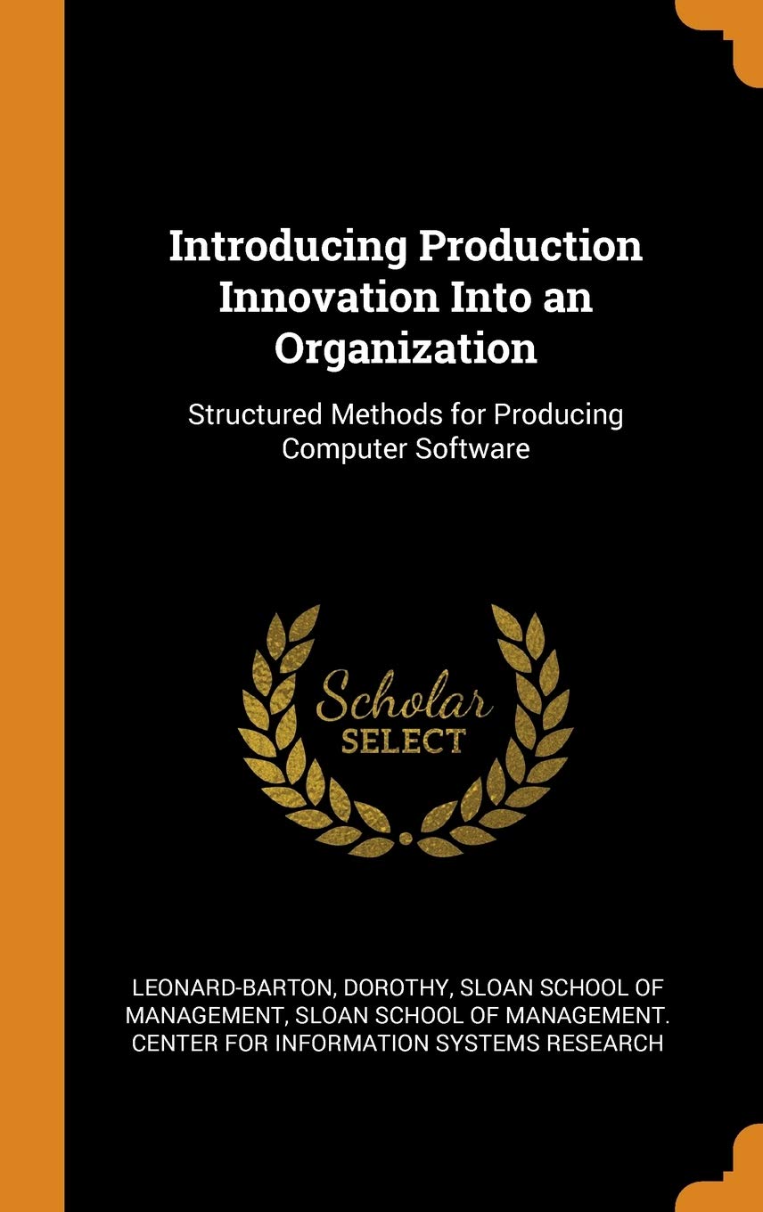 Introducing Production Innovation Into an Organization: Structured Methods for Producing Computer Software Hardcover – October 15