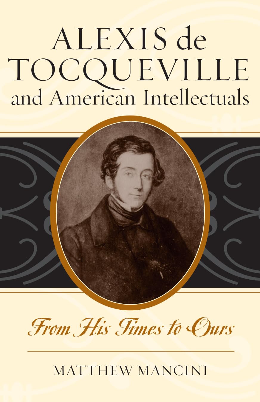 Alexis de Tocqueville and American Intellectuals: From His Times to Ours (American Intellectual Culture) Paperback – December 8
