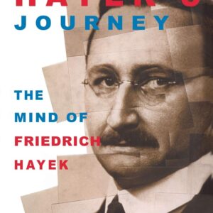 Hayek's Journey: The Mind of Friedrich Hayek 1st ed. 2003 Edition 9781349730636