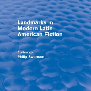 Landmarks in Modern Latin American Fiction (Routledge Revivals) 1st Edition 9781138804180