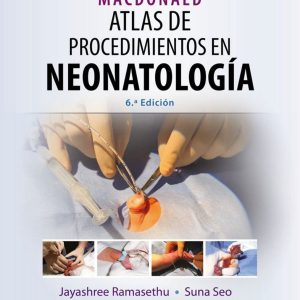 MacDonald. Atlas de procedimientos en neonatología (Spanish Edition)