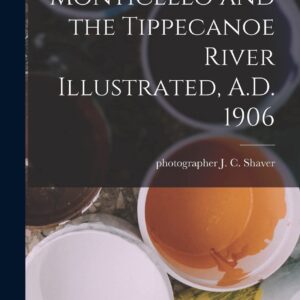 Monticello and the Tippecanoe River Illustrated
