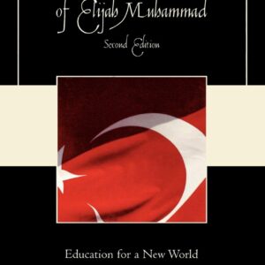 The Educational Philosophy of Elijah Muhammad: Education for a New World Second Edition 9780761840824