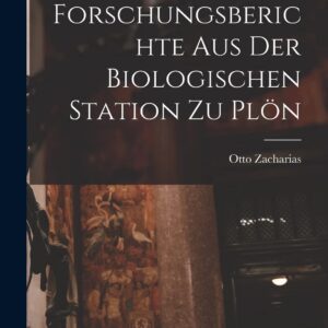 Forschungsberichte aus der Biologischen Station zu Plön (German Edition) Paperback – October 27