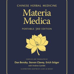 Chinese Herbal Medicine: Materia Medica (Portable 3rd Edition) 3rd Edition 9780939616824