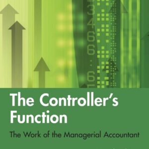 The Controller's Function: The Work of the Managerial Accountant 4th Edition 9780470937426