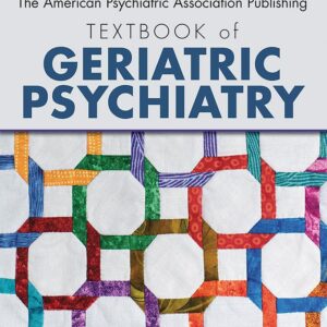 The American Psychiatric Association Publishing Textbook of Geriatric Psychiatry 6th Edition 9781615373406