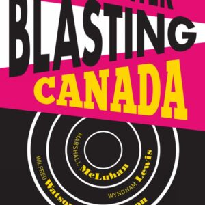 Counterblasting Canada: Marshall McLuhan