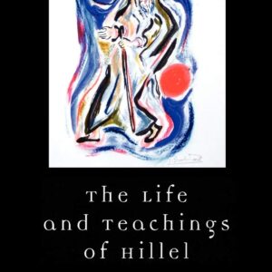 The Life and Teachings of Hillel Paperback – September 10