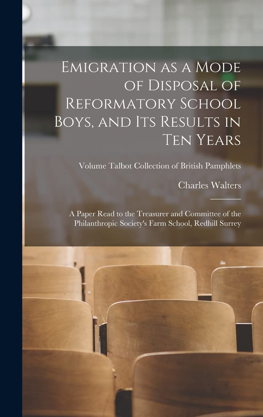 Emigration as a Mode of Disposal of Reformatory School Boys
