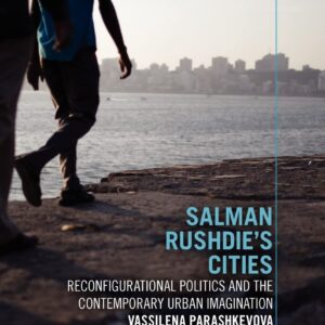 Salman Rushdie's Cities: Reconfigurational Politics and the Contemporary Urban Imagination (Continuum Studies in the City) Hardcover – April 19