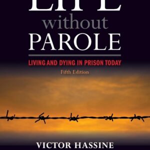 Life Without Parole: Living and Dying in Prison Today 5th Edition 9780199774050