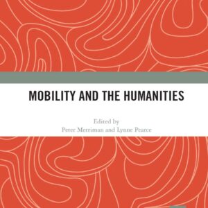Mobility and the Humanities 1st Edition 9780367892869