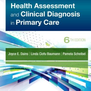 Advanced Health Assessment & Clinical Diagnosis in Primary Care 6th Edition 9780275972233