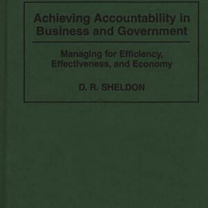 Achieving Accountability in Business and Government: Managing for Efficiency