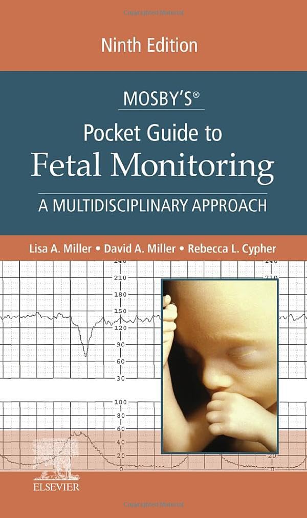 Mosby’s® Pocket Guide to Fetal Monitoring: A Multidisciplinary Approach (Nursing Pocket Guides) 9th Edition 9780323642606